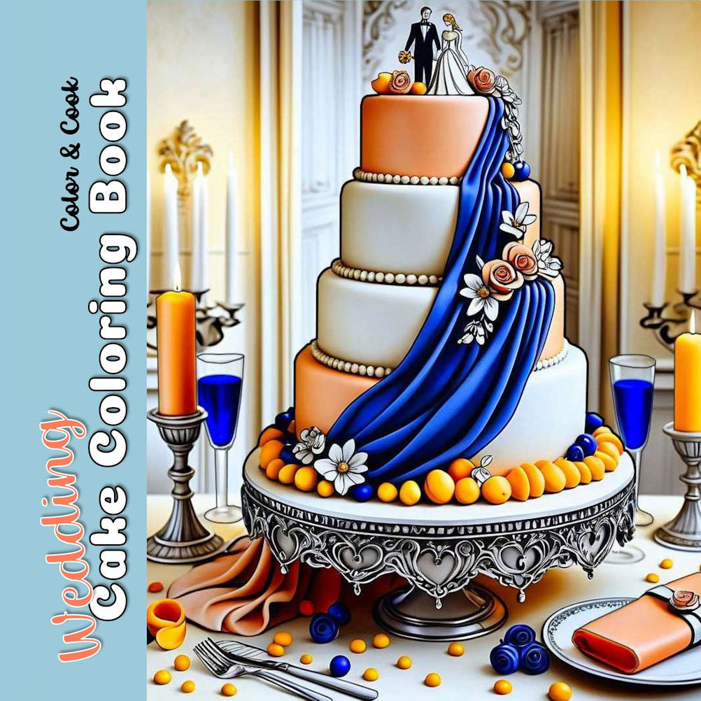 Wedding Cake Coloring Book: Grayscale Coloring Sketches for Adults (Color & Cook)