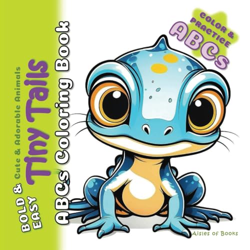 Tiny Tails ABCs Coloring Book: Bold & Easy Cute and Adorable Animals with Alphabet Letters Handwriting Practice Workbook (The Happy Crayon)