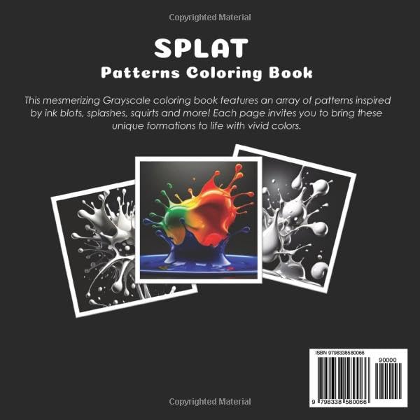 Splat Patterns Coloring Book: Grayscale Splashes, Squishes, Kerplunks and Blots (Joyful Tapestries)