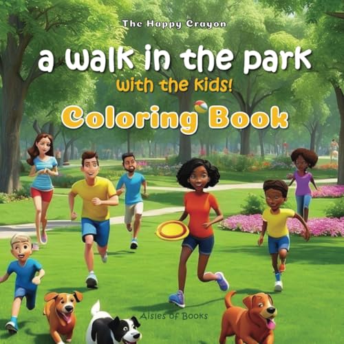 A Walk in the Park with the Kids Coloring Book (The Happy Crayon)