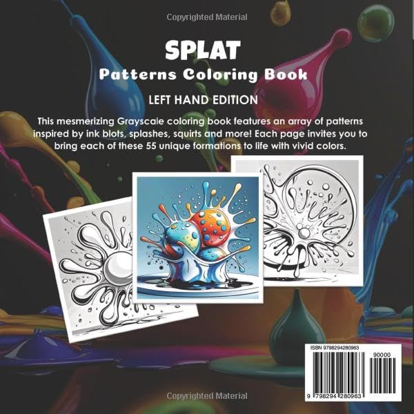 Splat Patterns Coloring Book Left Hand Edition: Grayscale Splashes, Squishes, Kerplunks and Blots (Joyful Tapestries)
