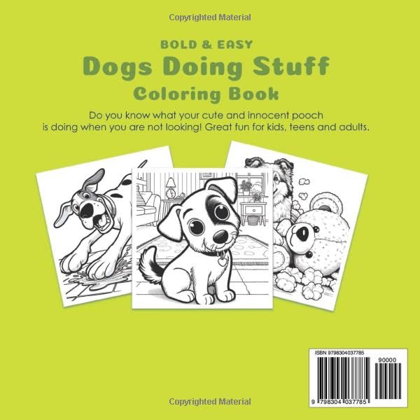 Dogs Doing Stuff Coloring Book: Bold & Easy Puppies and Dogs for Teens and Adults (The Happy Crayon)