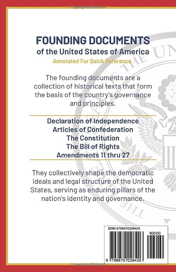 Founding Documents of the United States of America: Declaration of Independence, Articles of Confederation, The Constitution, The Bill of Rights and Amendments 11-27 (America Series)