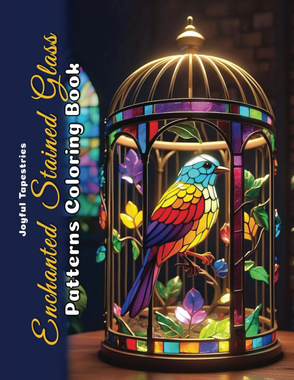 Enchanted Stained Glass Patterns Coloring Book: Grayscale Fantasy Stained-Glass Illustrations (Joyful Tapestries)
