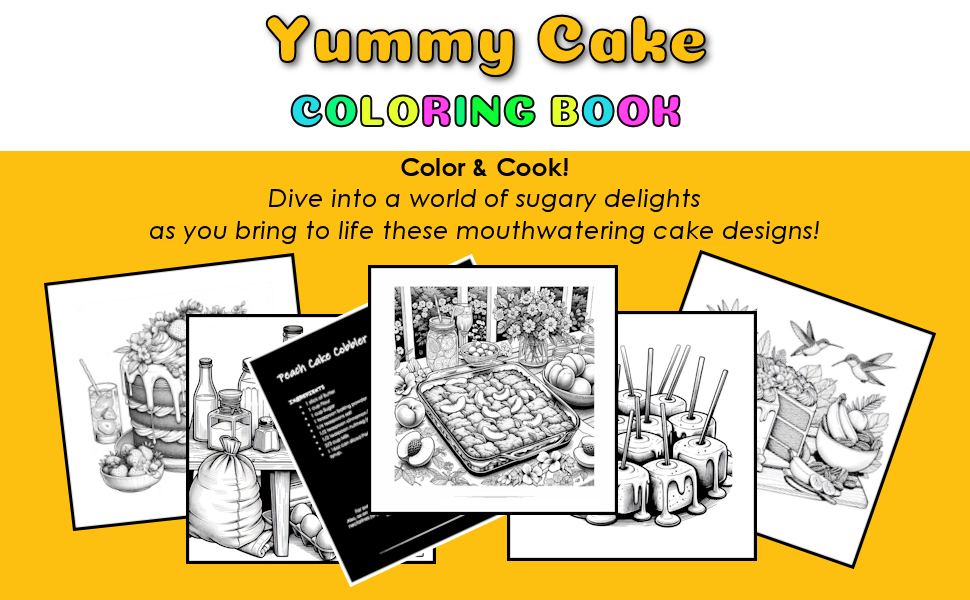 Yummy Cake Coloring Book with Recipes: Grayscale Culinary Coloring Sketches for Adults and Kids (Color & Cook)