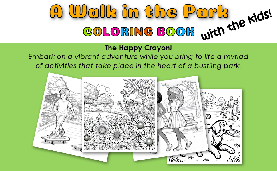 A Walk in the Park with the Kids Coloring Book (The Happy Crayon)