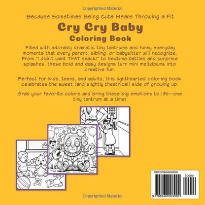 Cry Cry Baby Coloring Book: Adorably Dramatic Tiny Tantrums & Funny Moments (The Happy Crayon)
