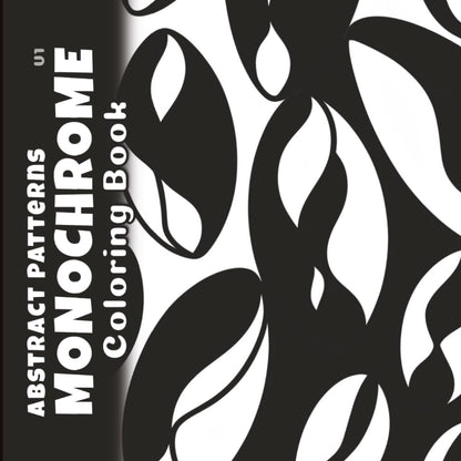 Abstract Patterns Monochrome Coloring Book Volume 1: Reverse Black and White Minimalist Designs for Mindful Relaxation (Inverted Canvas)