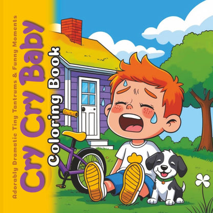 Cry Cry Baby Coloring Book: Adorably Dramatic Tiny Tantrums & Funny Moments (The Happy Crayon)