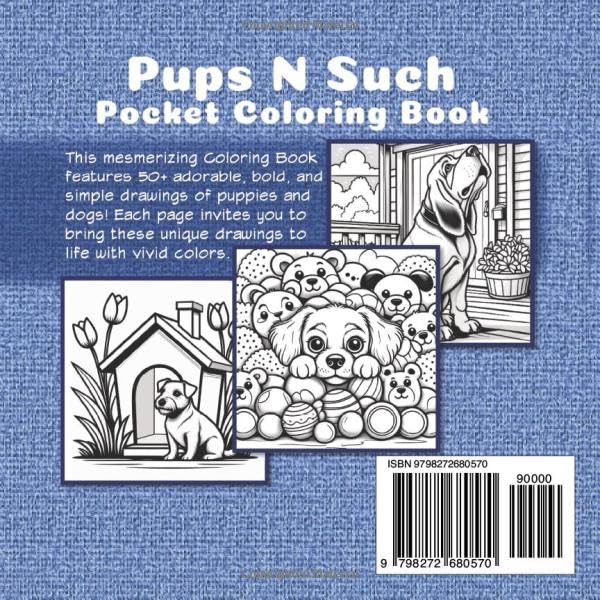 Pups N Such Pocket Coloring Book: Travel-sized Portable Edition Featuring Mini Bold & Easy Drawings of Dogs Doing Stuff (The Happy Crayon)