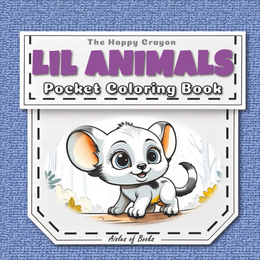 Lil Animals Pocket Coloring Book: Travel-sized Portable Edition Featuring Mini Bold & Easy Drawings of Cute Animals (The Happy Crayon)