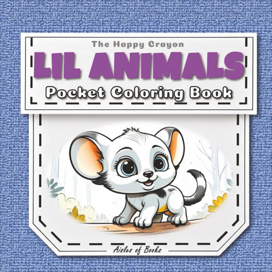 Lil Animals Pocket Coloring Book: Travel-sized Portable Edition Featuring Mini Bold & Easy Drawings of Cute Animals (The Happy Crayon)