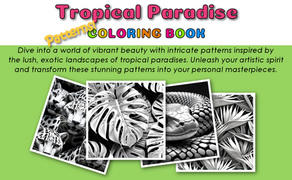 Tropical Paradise Patterns Coloring Book: Grayscale Patterns Inspired by the Tropics (Joyful Tapestries)